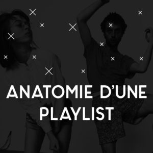 TH // Anatomie d'une playlist